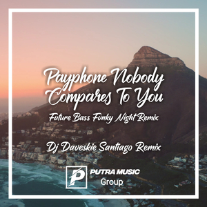 Payphone / Nobody Compares To You Future Bass Fvnky Night
