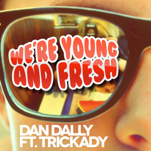 We're Young & Fresh (Original Mix)