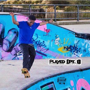 Played [Pt. 1]