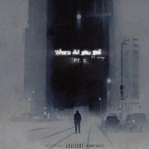 Where did you go?, Pt. 2 (feat. v¡rgo)