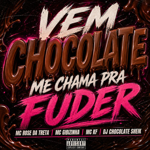 Vem Chocolate Me Chama pra Fuder