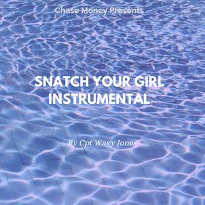 Snatch Your Girl (Instrumental) (Instrumental)