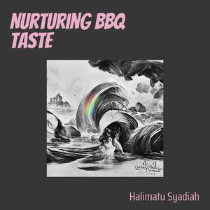 Nurturing BBQ Taste
