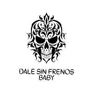dale sin frenos baby