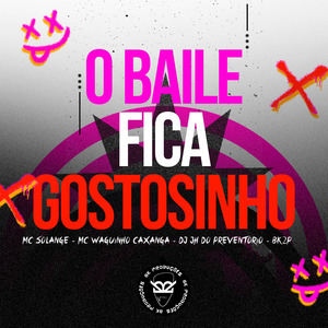 O Baile Fica Gostosinho
