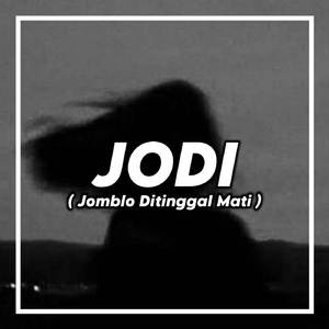 DJ JODI (JOMBLO DITINGGAL MATI)
