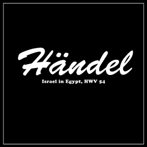 Handel Society Choir & Orchestra - Israel in Egypt - Part II a