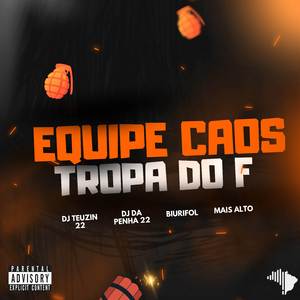 EQUIPE CAOS, TROPA DO F