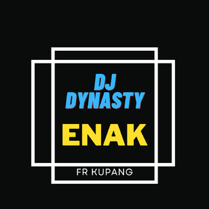 Dj Dynasty Enak