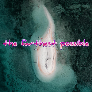 the farthest possible