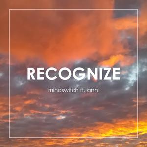 Recognize (feat. Anni)