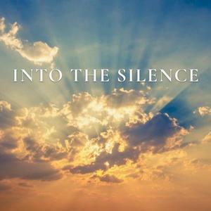 Into the Silence