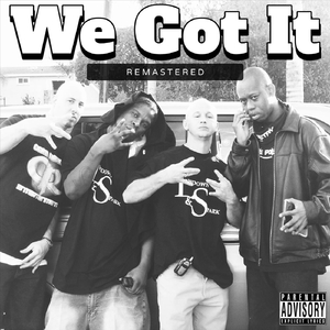 We Got It (feat. Tre Dizzle, Lowdown, Freaks & Cisco Locc)