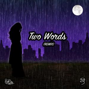 Two Words (feat. BoDee)