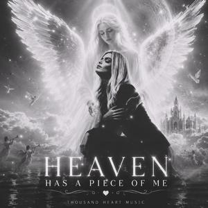 Heaven has a piece of me