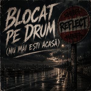 Blocat pe Drum (Nu mai eşti Acasă)