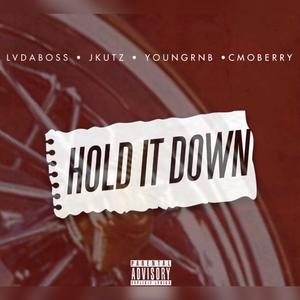 HOLD IT DOWN (feat. JKUTZ, Youngrnb & CMOBERRY)