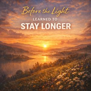 Before the Light Learned to Stay Longer