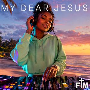 My Dear Jesus