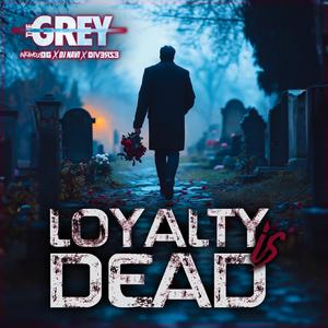 Loyalty is Dead (feat. Infamous OG, Diverze & DJ Navi)