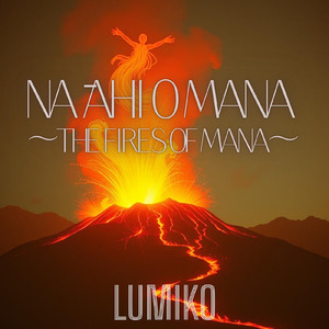 Nā Ahi o Mana ～The Fires of Mana～