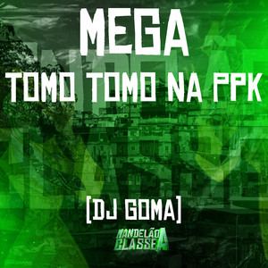 Mega Tomo Tomo na Ppk