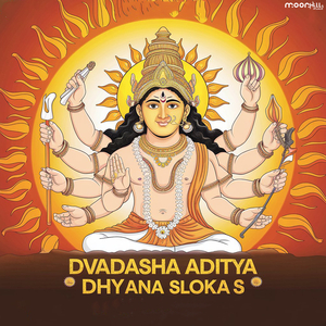 Dvadasha Aditya Dhyana Slokas