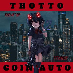 THOTTOGOIN'AUTO!! (feat. ttimbit)