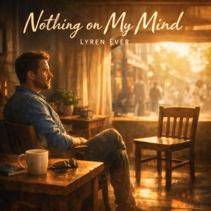 Nothing on My Mind