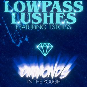 Diamonds In The Rough (feat. 1STCLSS)