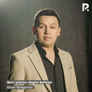 Seni yomon degim kelmas
