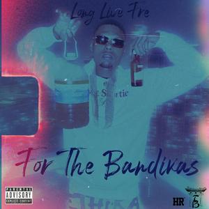 For The Bandikas (feat. Talkbandikas Fredo & 3zzy)