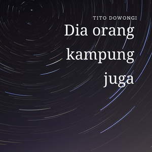 Dia orang kampung juga