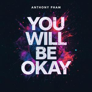 You Will Be Okay