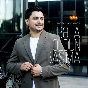 Bəla Oldun Başıma