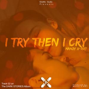I TRY THEN I CRY