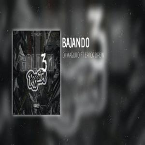 Bajando (feat. DJ Maguito)