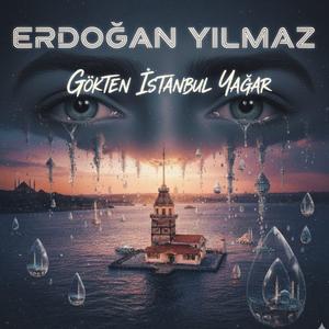 GÖKTEN İSTANBUL YAĞAR