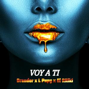 Voy a ti (feat. L Pupy & RRiki)