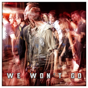 We Won't Go
