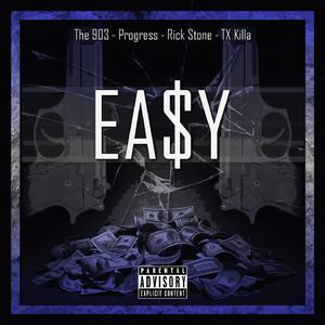 EA$Y (feat. Progress, Rick Stone & TX Killa)