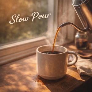 Slow Pour