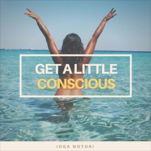 Get A Little Conscious