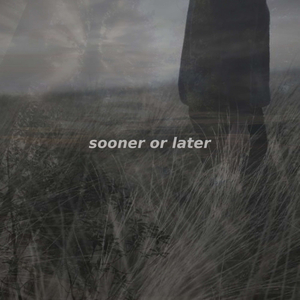 sooner or later