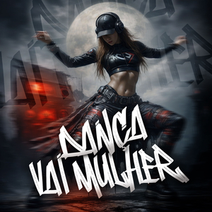 DANÇA VAI MULHER