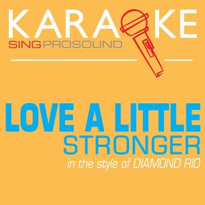 Love a Little Stronger (Karaoke Lead Vocal Demo)