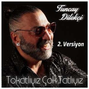 Tokatlıyız Çok Tatlıyız (2. Versiyon)