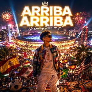 ARRIBA ARRIBA (No Looking Down Tonight)