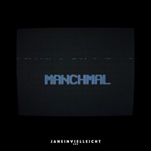 Manchmal