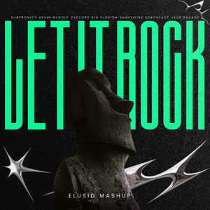 Subtronics, Kevin Rudolf, Cyclops, Big Florida, Samplifire, DeathPact, Jauz, Savage - LET IT ROCK (ELUSID MASHUP)